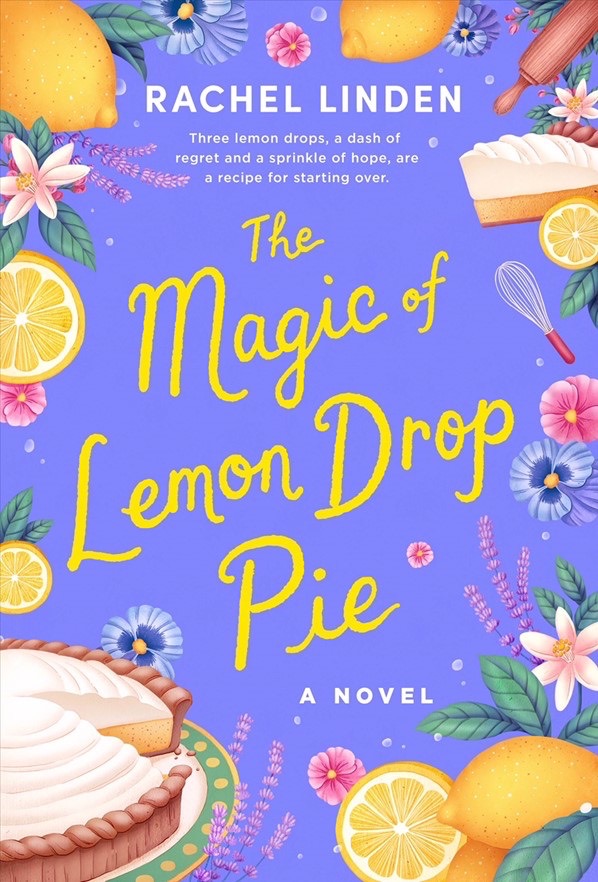 Linden - The Magic of Lemon Drop Pie by Rachel Linden