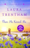 Trentham - Then He Kissed Me
