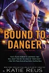 a reus- bound to danger